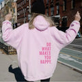 Do What Makes You Happy Letter Printing Sweatshirt Fashion Women Street Pullover Warm Soft Hoodies Loose Fleece Female Clothing KOAKON